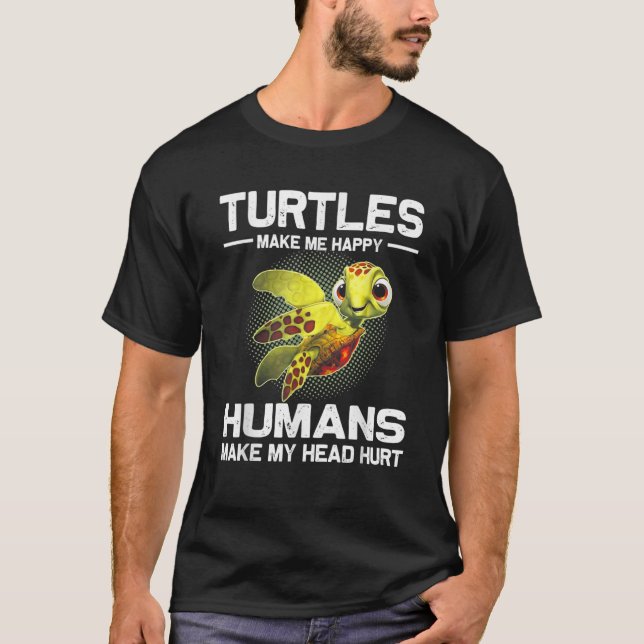 Camiseta Las tortugas me hacen feliz a los humanos me hacen (Anverso)