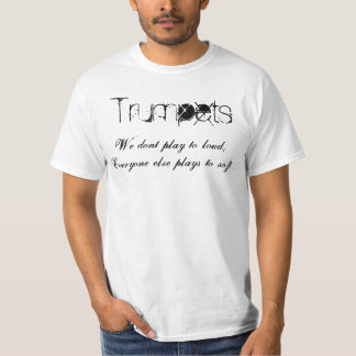 Camiseta Las trompetas, no jugamos ruidosamente, cada uno