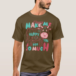 Camiseta Las Vacas Me Hacen Feliz De Que No Tengas Tanto...