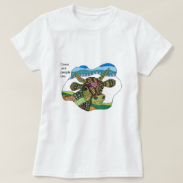 Camiseta ¡Las vacas son gente también!