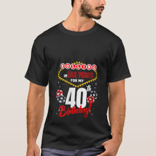 Camiseta Las Vegas Cumpleaños 40th Bday Rolling En Las Vega