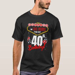 Camiseta Las Vegas Cumpleaños 40th Bday Rolling En Las Vega