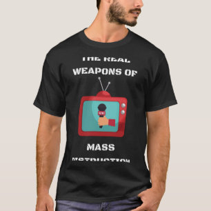 Camiseta Las verdaderas armas de destrucción masiva contra 