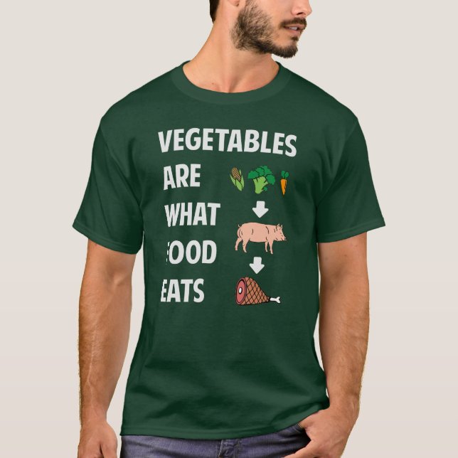 Camiseta Las verduras son lo que come la comida (Anverso)