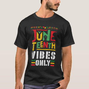 Camiseta Las vibes del 18 de junio sólo celebran los afroam