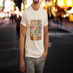 Camiseta Las vibras hablan más fuerte que las palabras