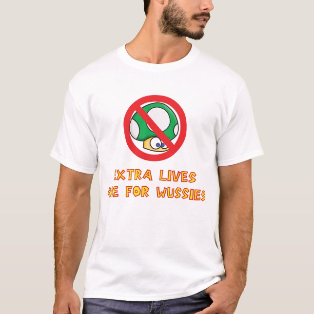 Camiseta Las vidas adicionales están para Wussies (Anverso)