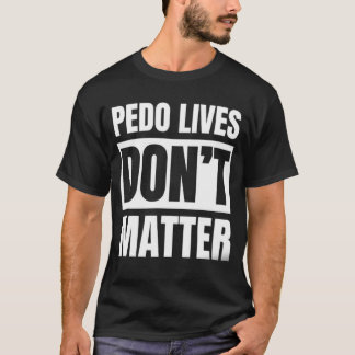 CAMISETA LAS VIDAS DE PEDO NO IMPORTAN.