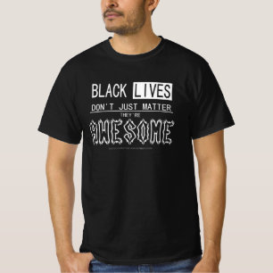 Camiseta Las vidas negras del BLM no importan, son increíb