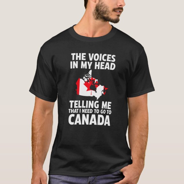 Camiseta las voces en mi cabeza me dicen Canadá r (Anverso)