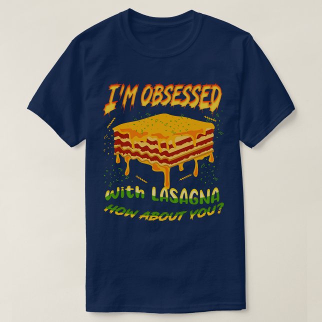 Camiseta Lasagna Im Obsesionado Con Lasagna (Diseño del anverso)