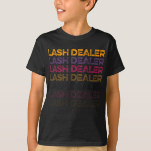 Camiseta Lash Dealer Lash Artista Eyelash Lash Tech