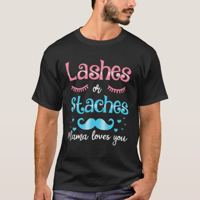 Camiseta Lashes Or Staches Mama Loves You Gender Reveal (Anverso)
