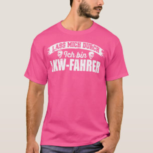 Camiseta Lass mich durch Ich bin LKWFahrer blanco 1