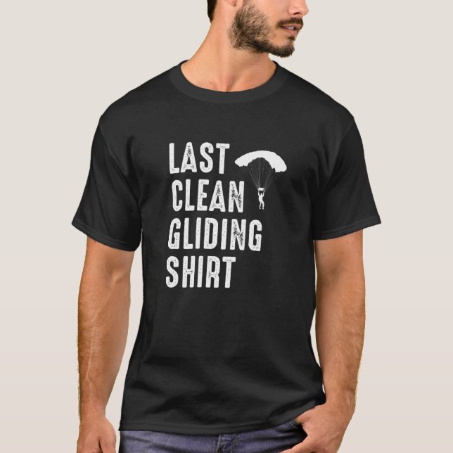 Camiseta Last Clean Gliding  Paraglider Paragliding Skydive (Anverso)