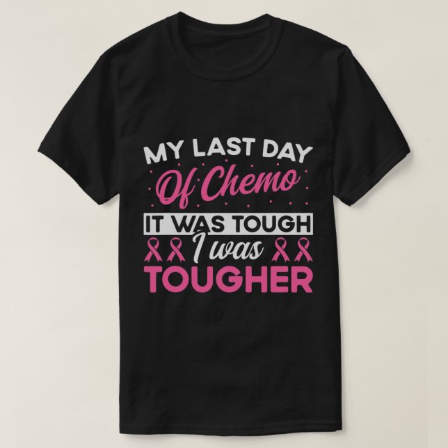 Camiseta Last Day of Chemo End Radiation Therapy Cancer Pat (Diseño del anverso)