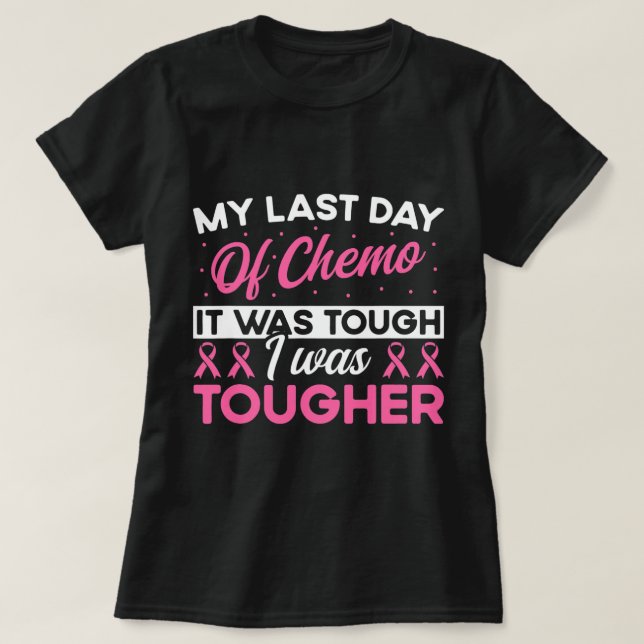 Camiseta Last Day of Chemo End Radiation Therapy Cancer Pat (Diseño del anverso)
