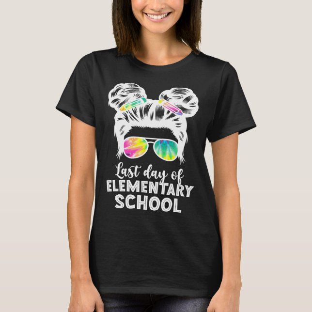 Camiseta Last Day Of Elementary School Graduation Messy Bun (Anverso)