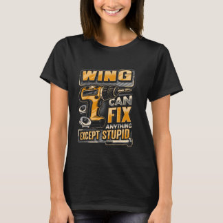 Camiseta Last Name Wing Can Fix Anything Except Stupid