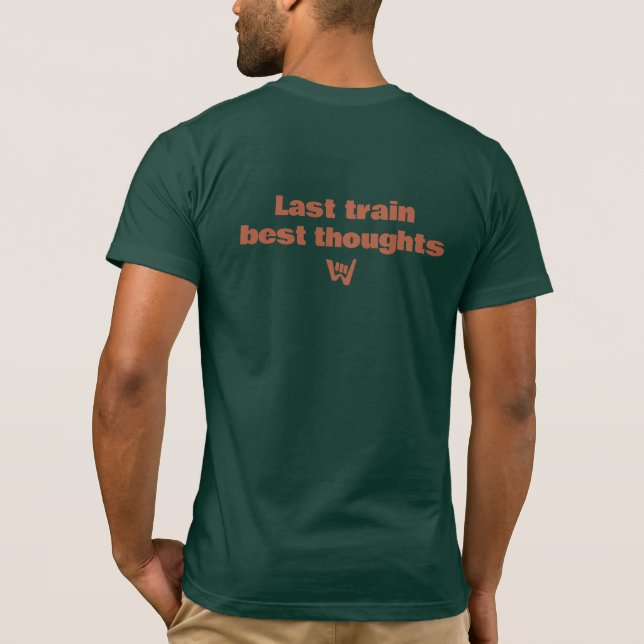 Camiseta Last Train Best Thoughts Minimal Typography (Reverso)