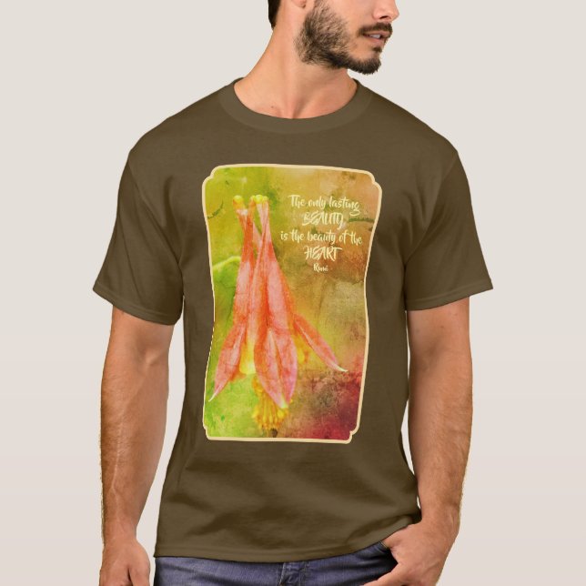 Camiseta Lasting Beauty Columbine Inspirational Rumi Quote (Anverso)