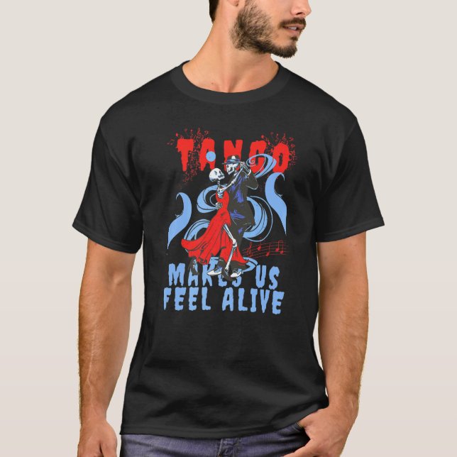 Camiseta Latin Dance makes us feel Alive Dancing Skeleton T (Anverso)