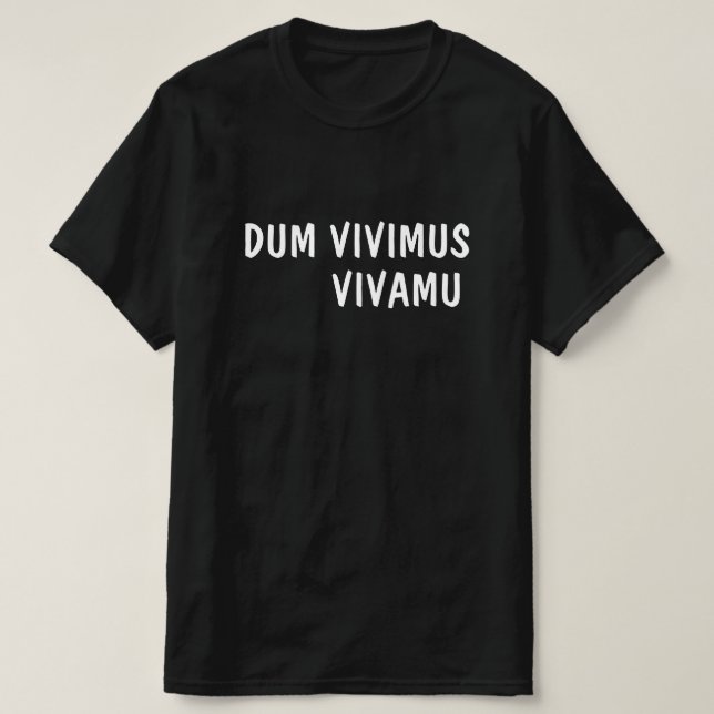 Camiseta Latín: Dum Vivimus, Vivamus (Diseño del anverso)