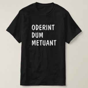 Camiseta Latín: Metuant de Oderint dum