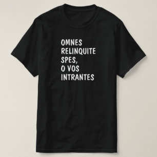 Camiseta Latín: Omnes relinbastante spas, o vos intrantes
