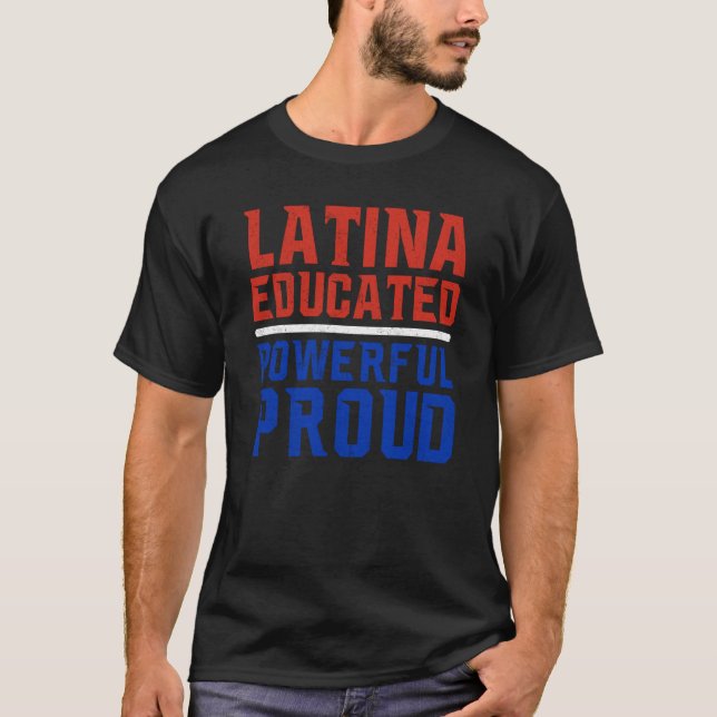 Camiseta Latina Educated Powerful Proud Latin America Latin (Anverso)
