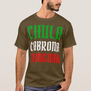 Camiseta Latina Mexicana Chula Cabrona Chingona Gir Mexican