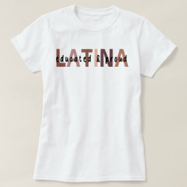 Camiseta Latina Shirt for Latina, Latina educada