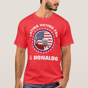 Camiseta Latino que vota por el EL Donaldo