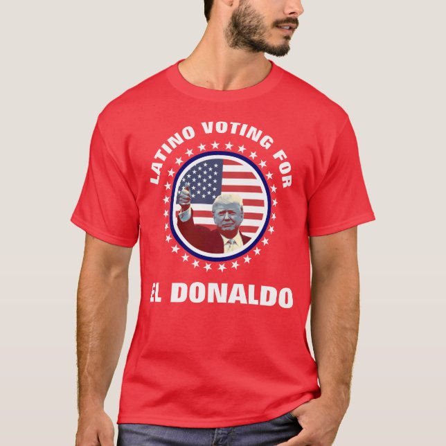 Camiseta Latino que vota por el EL Donaldo (Anverso)