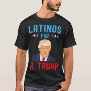 Camiseta Latinos por El Trump - Orgullosos partidarios de T