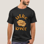 Camiseta Latke Lover Funny Chanukah Hanukkah<br><div class="desc">Un gracioso regalo de Chanukah Hanukkah para hombres y mujeres judíos con sentido del humor.</div>