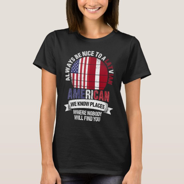 Camiseta Latvian American We know Places where Country Latv (Anverso)