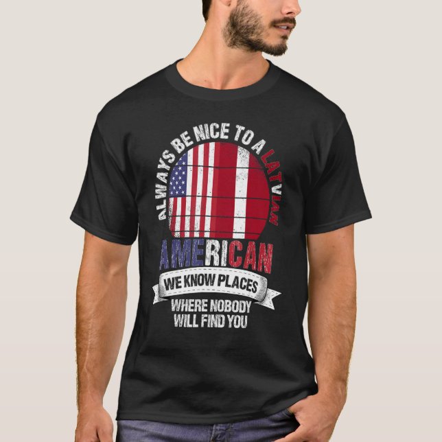 Camiseta Latvian American We know Places where Country Latv (Anverso)