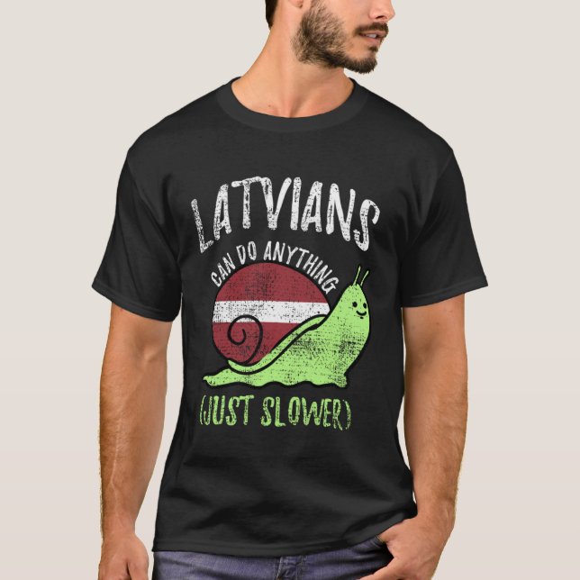 Camiseta Latvians Can Do Anything Just Slower  Latvia Vinta (Anverso)
