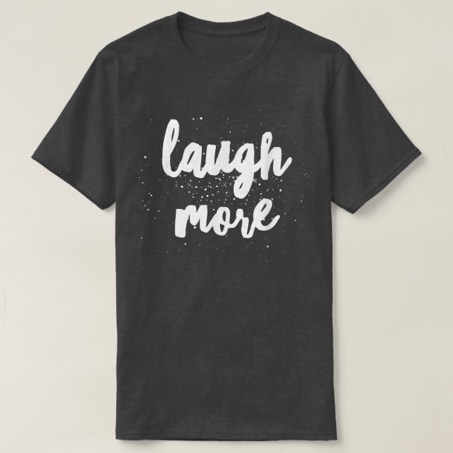 Camiseta Laugh More  (Diseño del anverso)