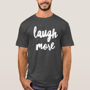 Camiseta Laugh More