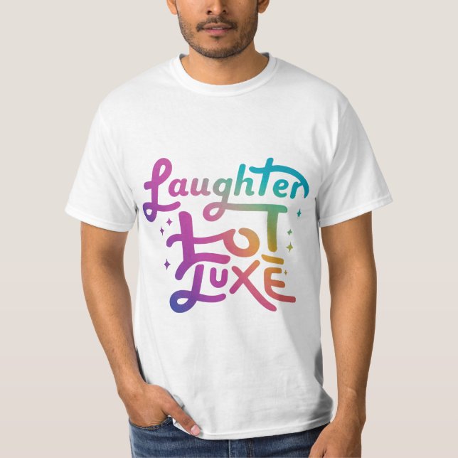 Camiseta Laughter Loot Luxe (Anverso)