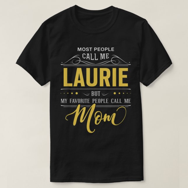 Camiseta Laurie Name Shirt - Mi gente favorita me llama mam (Diseño del anverso)