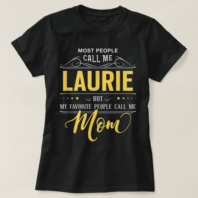 Camiseta Laurie Name Shirt - Mi gente favorita me llama mam (Diseño del anverso)