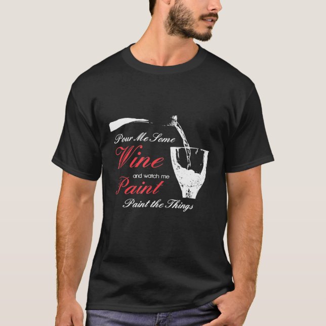 Camiseta Lávame Vino Y Véanme Pintando Cosas Fiesta (Anverso)