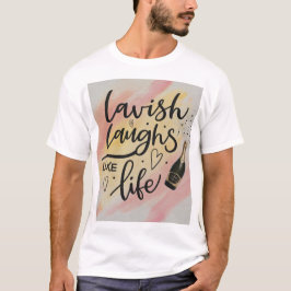Camiseta Lavish Laughs Luxe Life