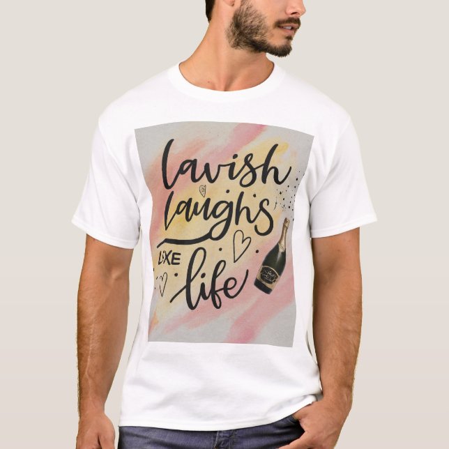 Camiseta Lavish Laughs Luxe Life (Anverso)