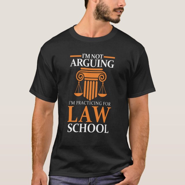 Camiseta Law Student I'm Not Arguing I'm Practicing For Law (Anverso)