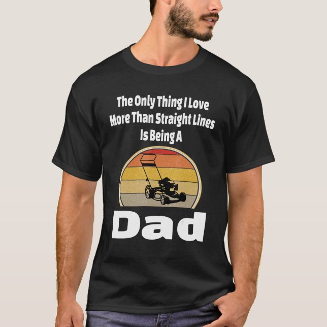 Camiseta Lawn Mower Dad Mowing Father Paisaje directo Li (Anverso)