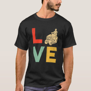 Camiseta Lawn Mower Mowing Love Yard Trabajar Tráfico de cé